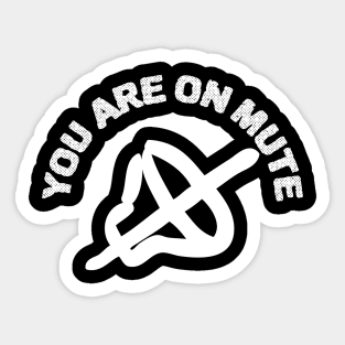 You Are On Mute Sticker